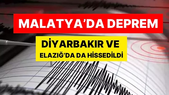 Malatya'da Şiddetli Deprem! Elazığ ve Diyarbakır'da da Hissedildi: ''Fay, 3 Bin Yıldır Kırılmadı''