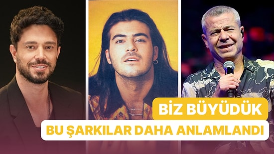 Bu Şarkılar Biz Büyüdükçe Daha da Anlamlandı: Değeri Zamanla Anlaşılan 14 Şarkı