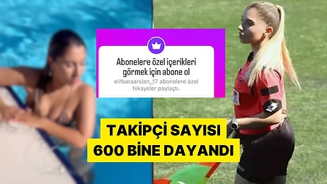 TFF Tarafından Men Edilen Elif Karaarslan Abonelere Özel Paylaşımlara Başladı