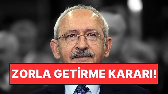 Eski CHP Genel Başkanı Kemal Kılıçdaroğlu Hakkında Zorla Getirme Kararı!