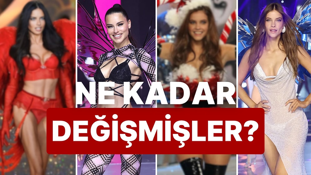 Kanatlarıyla Podyumda Süzülen Victoria's Secret Meleklerinin Yıllar Önceki Haliyle Şimdikini Karşılaştıralım