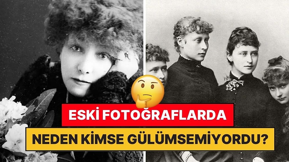 Herkes Bi' Mutsuz: Eski Fotoğraflarda İnsanlar Neden Zorla Çektirilmiş Gibi Hiç Gülmezdi?