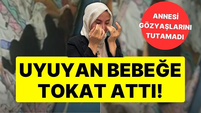 Gaziantep'teki Kreşte Skandal Görüntüler: Bakıcı Uyuyan Bebeğe Tokat Attı!