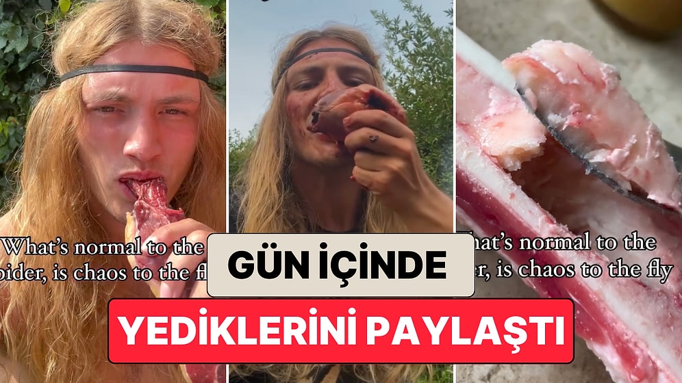 "Ateş Bulunalı Çok Oldu": İlkel İnsanlar Gibi Yaşayan Bir Genç Gün İçinde Yediklerini Paylaştı