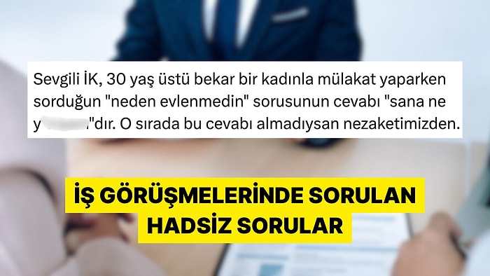 İş Görüşmelerinde İnsan Kaynakları Tarafından Sorulan "Hadsiz" Sorular Sinirinizi Zıplatacak