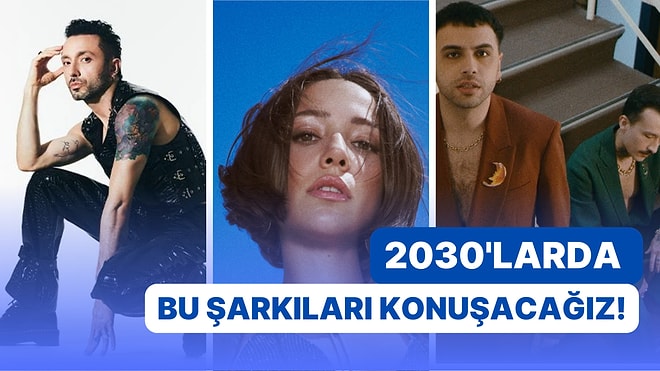 2030'larda Bu Hitleri Konuşacağız: 2020'lerin En Kaliteli 15 Hit Şarkısı