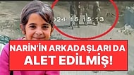Narin Güran Cinayetinde Arkadaşlarına Yalan İfade Verdirilmiş!