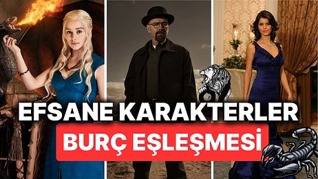 Bihter Ziyagil'den Walter White'a Herkes Burada! Kült Dizilerin Efsaneleşmiş Karakterleriyle Burç Eşleştirmesi