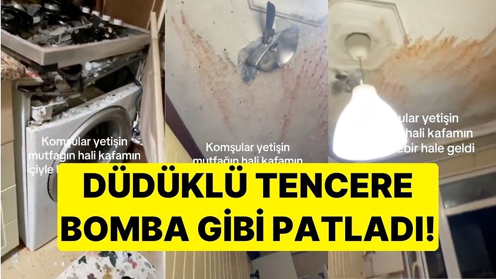 Düdüklü Tencere Bomba Gibi Patladı! Mutfağın İçi Savaş Alanına Döndü