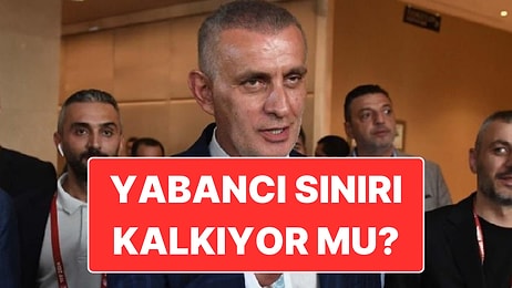 Yabancı Sınırıyla İlgili Gelecek Sezondan İtibaren Değişiklik Yapılacağı İddiası Gündem Oldu!