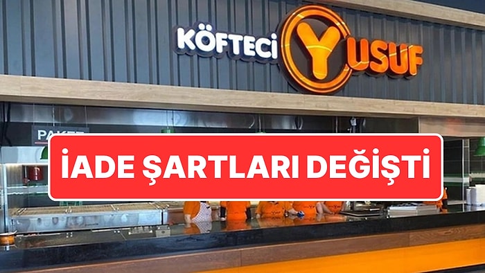 Köfteci Yusuf’ta İşler Yine Tersine Döndü: İadelere Yetişemeyen Şirket Şartları Değiştirdi