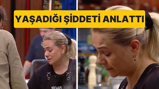 MasterChef Nigar'ın Danilo Şefe Anlattığı Aile Geçmişi İzleyenlerin Yüreğini Yaktı