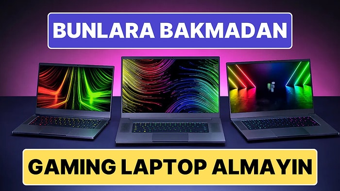 Gaming Laptop Almadan Önce Mutlaka Dikkat Etmeniz Gereken 10 Kritik Detay