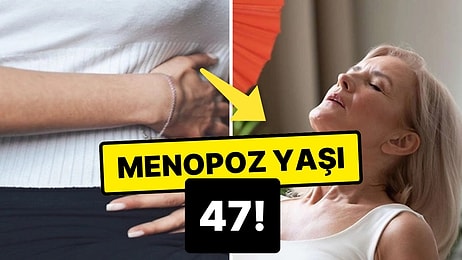 Dünya Ortalamasının Altında: Türkiye'de Menopoz Yaşı 47'ye Düştü