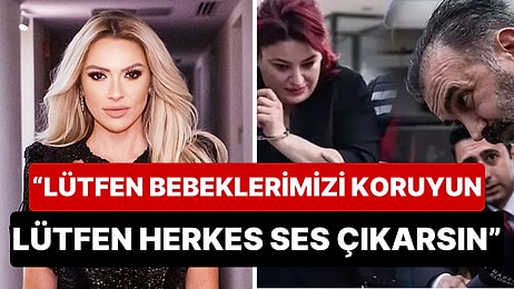 'Yenidoğan Çetesi' Skandalına İsyan Eden Hadise Devlet Yetkililerine Seslendi!