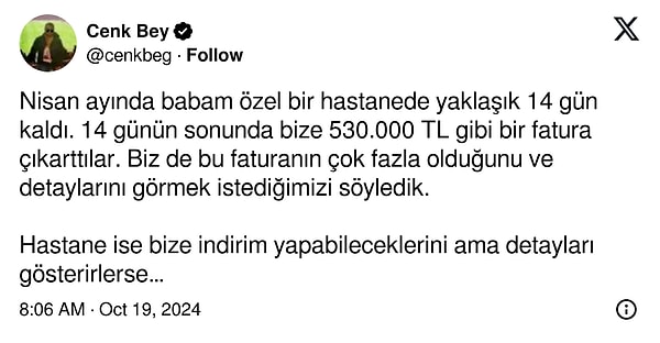 Cenk Bey, sosyal medya platformu X üzerinden yaptığı paylaşım ile bir özel hastanenin 14 günde 530 bin TL fatura çıkarttığını iddia etti. 👇