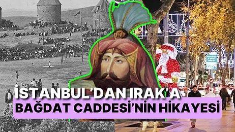 Bağdat Caddesi’nin Adını Irak’ın Başkentinden Almasının IV. Murat’a Dayanan Hikayesi