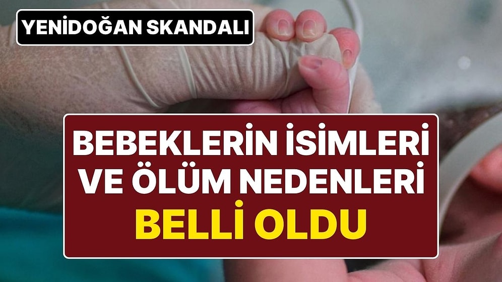 Yenidoğan Çetesi Skandalında Hayatını Kaybeden Bebeklerin Ölüm Nedenleri Belli Oldu