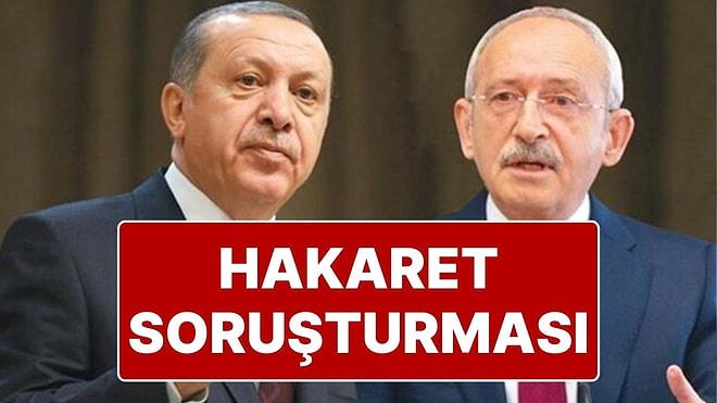 Kemal Kılıçdaroğlu'na Cumhurbaşkanına Hakaretten Soruşturma Açıldı