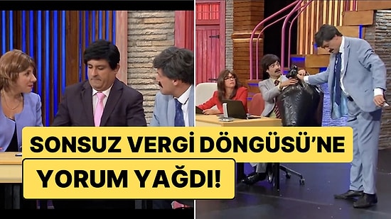 Güldür Güldür Show Bir Döndü Pir Döndü: "Sonsuz Vergi Döngüsü" Skecine Yorum Yağdı!