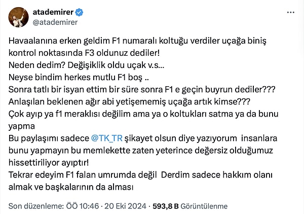 Demirer, önce satın aldığı koltuk yerine başka bir koltuğa yerleştirildiğini akabinde de tekrar satın aldığı koltuğa geçtiğini belirtti.