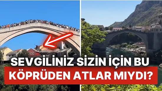 Aşkın ve Cesaretin 450 Yıllık Geleneği: "Benim İçin Mostar Köprüsü'nden Atlar mıydın?"