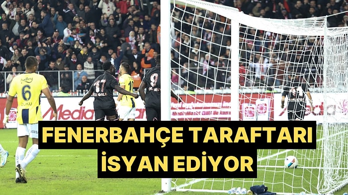 Samsun'da Bırakılan 2 Puan Sonrasında Fenerbahçe Taraftarı İsyan Etti