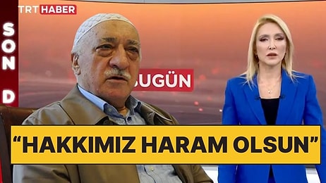 TRT'nin Fethullah Gülen Haberi Gündem Oldu: "Vatan Haini, Din Düşmanı Öldü, Hakkımız Haram Olsun"