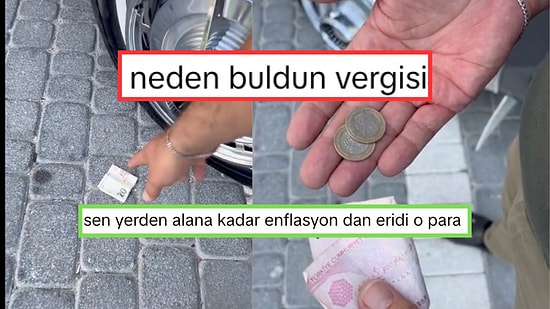 Yerden Bulup Aldığınız Para Vergiye Takılabilir: Sosyal Medya Kullanıcısından Ekonomiye İnce Dokundurma