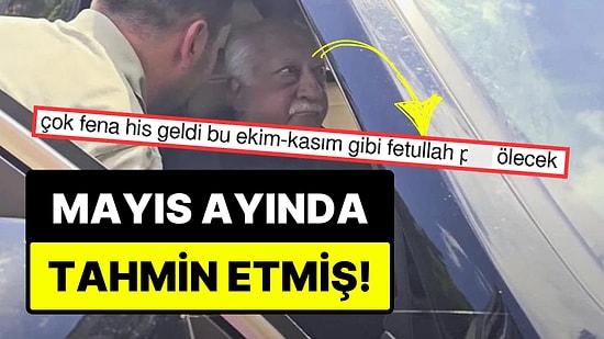 Bir Twitter (X) Kullanıcısı, FETÖ Elebaşı Fethullah Gülen'in Öleceğini Aylar Öncesinden Bilmiş!