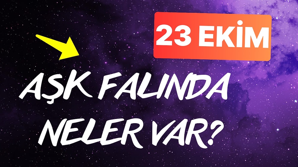 Burcuna Göre 23 Ekim Çarşamba Günü Aşk Falında Seni Neler Bekliyor? ❤️