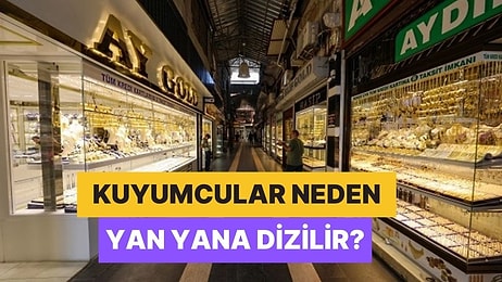 Meğer Stratejikmiş: Çarşılardaki Kuyumcular Neden Hep Yan Yana Çalışırlar?