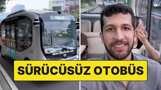 Çin'de Yaşayan İçerik Üreticisinin "Sürücüsüz Otobüs" Deneyimi: "Mersin Çarşı Hatlarında Bile Çalışır"