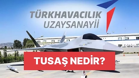 TUSAŞ Nedir? TUSAŞ Açılımı Ne, Ne İş Yapar?