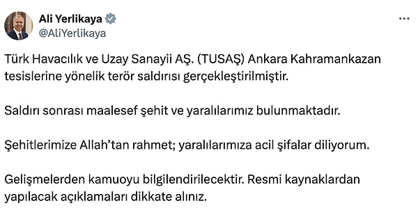 İçişleri Bakanı Ali Yerlikaya, olayın terör saldırısı olduğunu ve şehitlerin olduğunu duyurdu. Yerlikaya, ikinci açıklamasında 3 şehit, 3'ü ağır 14 yaralı olduğunu söyledi. 2 terörist etkisiz hale getirildi. Bakan ayrıca saldırıyı kimin yaptığının öldürülen teröristlerin kimlik tespitinin ardından açıklanacağını duyurdu.