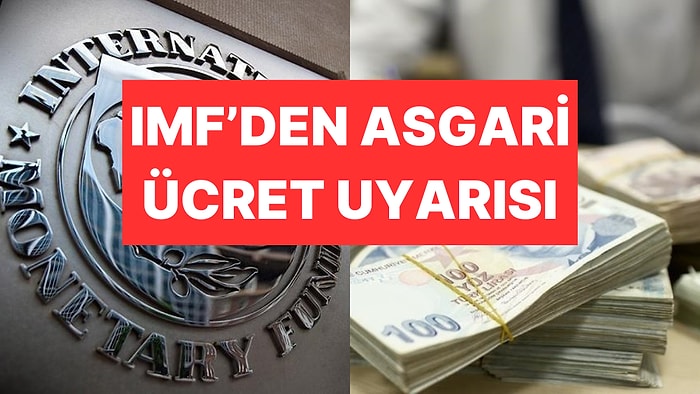 2025'te Yapılacak Asgari Ücret Artışına IMF'den Uyarı Geldi