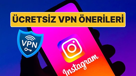 Ücretsiz VPN Önerileri 2024: VPN Kullanmak Suç mudur? VPN İle Instagram'a Girmek Yasak mı, Cezası Var mı?