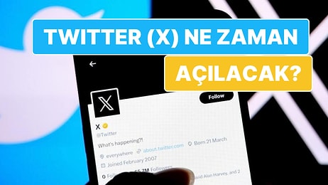 Twitter Ne Zaman Açılacak, Bugün Açılır mı? Twitter (X) Erişim Kısıtlaması Saat Kaçta Kalkacak?