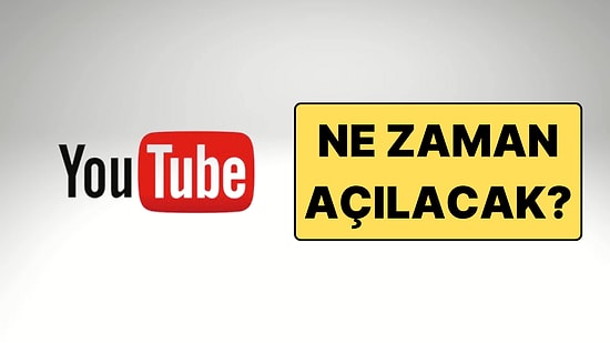 YouTube Ne Zaman Açılacak? YouTube Erişim Sorunu Ne Zaman Bitecek?