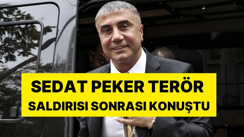 Terör Saldırısı Sonrası Sedat Peker Sessizliğini Bozdu: ''Vatandaşların Sokağa Dökülmesi Uzun Sürmeyecek''