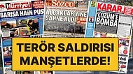 Ankara'da Savunma Sanayisinin Kalbi TUSAŞ'a Yapılan Terör Saldırısı Gazete Manşetlerinde