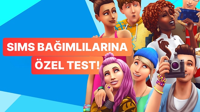 Yalnızca Gerçek Hayranların Full Çekebileceği The Sims Testi