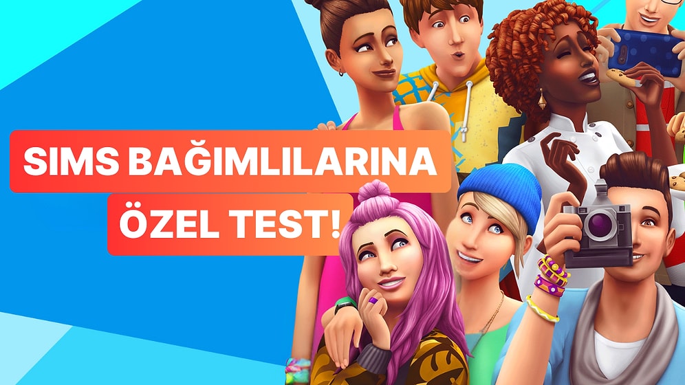 Yalnızca Gerçek Hayranların Full Çekebileceği The Sims Testi