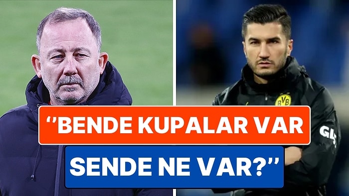 Sergen Yalçın'ın Nuri Şahin İçin Söyledikleri Gündem Oldu: ''Bende Apoletler Var, Sende Ne Var?''