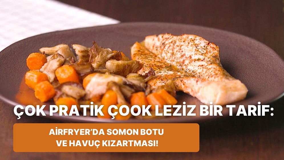 İnanılmaz Pratik Bir Tarif: Airfryer'da Somon Botu ve Havuç Kızartması Nasıl Yapılır?