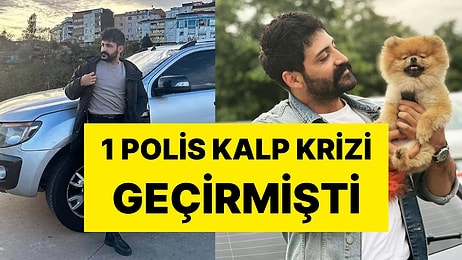 Eylemde Kalp Krizi Geçirmişti: Polis Memurundan Acı Haber