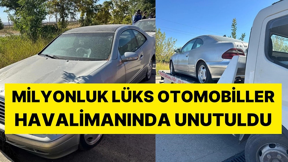 Havalimanında Unutulan Milyonluk Otomobiller İçin Harekete Geçildi: Gümrüğe Gönderildi