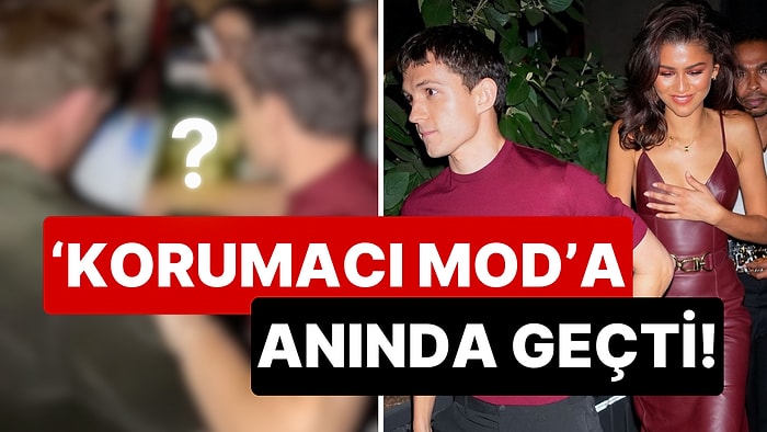 Sabrı Fena Taştı: Zendaya'nın Üstüne Çullanan Muhabirleri Fark Eden Tom Holland 'Korumacı Mod'a Anında Geçti!