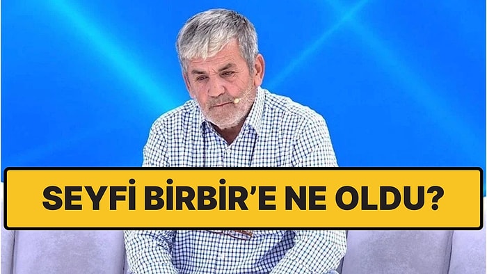 Müge Anlı'daki Seyfi Birbir Öldü mü? Müge Anlı Seyfi Birbir Olayı Nedir?