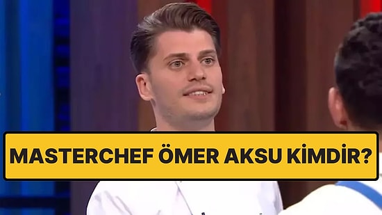 Ömer Aksu Kimdir? MasterChef Konuğu Katmerci Ömer Aksu Kimdir?